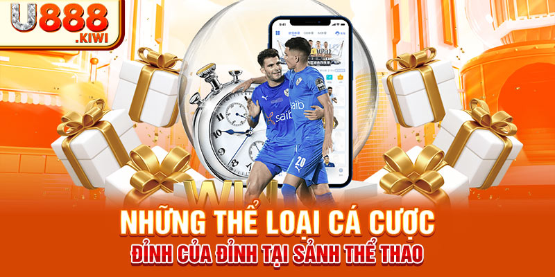 Những thể loại cá cược đỉnh của đỉnh tại sảnh thể thao