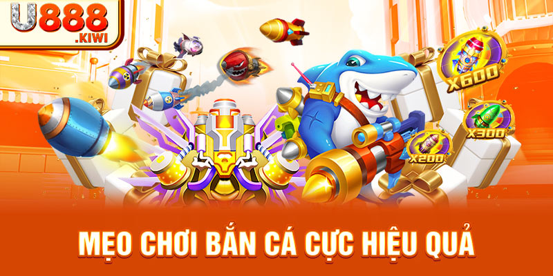 Mẹo chơi bắn cá cực hiệu quả